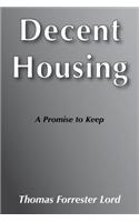 Decent Housing: A Promise to Keep