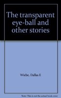 The Transparent Eye-Ball and Other Stories