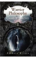 Warrior Philosophy in Game of Thrones