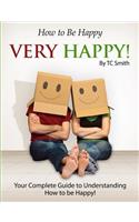 How to be Happy, Very Happy