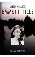 Who Killed Emmett Till