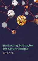 Halftoning Strategies for Color Printing