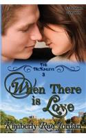 When There Is Love
