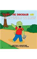 Tommy the Dinosaur and the Invisible Walrus