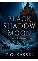 Black Shadow Moon: Stoker's Redemption