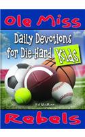 Daily Devotions for Die-Hard Kids: Ole Miss Rebels