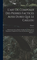 L'art De Composer Des Pierres Factices Aussi Dures Que Le Caillou