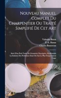Nouveau Manuel Complet Du Charpentier Ou Traité Simplifié De Cet Art