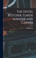 The Hotel Butcher, Garde Manger and Carver