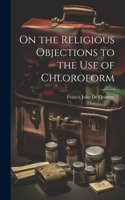 On the Religious Objections to the use of Chloroform