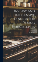 366 Easy And Inexpensive Dinners For Young Housekeepers