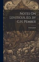 Notes On Leviticus, Ed. by G.H. Pember