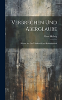 Verbrechen Und Aberglaube