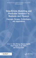 Data-Driven Modelling and Predictive Analytics in Business and Finance