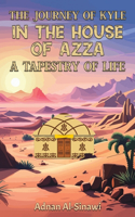 The Journey of Kyle in the House of Azza: A Tapestry of Life