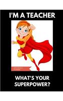 I'm A Teacher What's Your Superpower? - 2020 Weekly Planner
