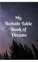 My Bedside Table Book of Dreams: Notebook - great gift to track your nighttime dreams. Starry night journal cover with 120 pages.