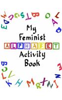 My Feminist Alphabet Activity Book