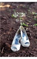 Journal Notebook - Bride to be
