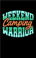 Weekend Camping Warrior: Music Journal For Recording Notes Of Songs Or To Use As A Music Notebook For Camping Lovers, Campfire Enthusiasts And Everyone Who Loves To Sleep In