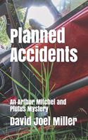 Planned Accidents