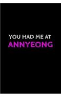 You Had Me at Annyeong: K-Pop Funny Quotes Notebook for Teens. College Ruled Lined Journal