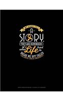 My Scars Tell a Story, They Are Reminders of When Life Tried to Break Me But Failed - Childhood Cancer Awareness: Graph Paper Notebook - 0.25 Inch (1/4) Squares(741 Graph Paper Notebook - 0.25 Inch (1/4") Squares)