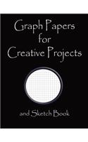 Graph Papers for Creative Projects and Sketch Book: A Book for All Your Sewing/Patchwork or Art Projects, Gamers and More, for Home or College - Black Cover