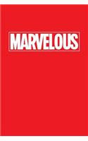 Marvelous: Superhero Journal, Notebook, Diary, 6x9, 110 Pages, White Paper, Funny Gag Gift for a Comic Book Lover, Comic Book Fan