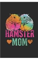 Hamster Mom: Hamsters Notebook, Dotted Bullet (6 x 9 - 120 pages) Animal Themed Notebook for Daily Journal, Diary, and Gift