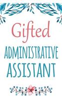 Gifted Administrative Assistant: Elegant Lined And Decorated Notebook Of Gratitude And Appreciation