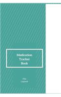 Medication Tracker Book Pills Logbook