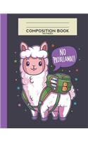 No Probllama Composition Book 100 Pages: Cute Llama Wide-Ruled Notebook Journal