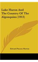 Lake Huron And The Country Of The Algonquins (1913)