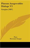 Platons Ausgewahlte Dialoge V3: Gorgias (1897)
