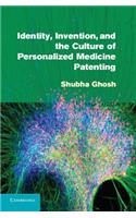 Identity, Invention, and the Culture of Personalized Medicine Patenting