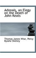 Adonais, an Elegy on the Death of John Keats