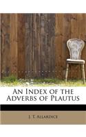 An Index of the Adverbs of Plautus