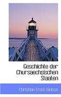 Geschichte Der Chursaechsischen Staaten