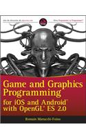 Game and Graphics Programming for iOS and Android with OpenGL ES 2.0