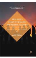 Democracy, Constitutionalism, and Politics in Africa