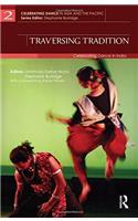 Traversing Tradition: Celebrating Dance in India (Celebrating Dance in Asia and the Pacific)