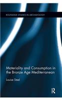 Materiality and Consumption in the Bronze Age Mediterranean