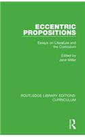 Eccentric Propositions