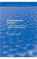 Espionage and Secrecy (Routledge Revivals): The Official Secrets Acts 1911-1989 of the United Kingdom