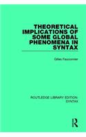 Theoretical Implications of Some Global Phenomena in Syntax