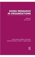 Doing Research in Organizations (RLE: Organizations)