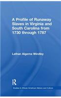 A Profile of Runaway Slaves in Virginia and South Carolina from 1730 through 1787