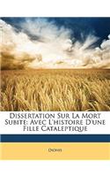 Dissertation Sur La Mort Subite: Avec l'Histoire d'Une Fille Cataleptique(French)