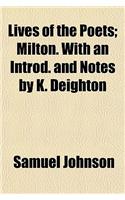 Lives of the Poets; Milton. with an Introd. and Notes by K. Deighton